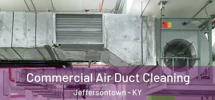  Commercial Air Duct Cleaning Jeffersontown - KY