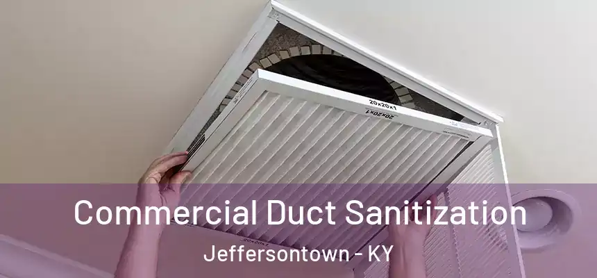 Commercial Duct Sanitization Jeffersontown - KY