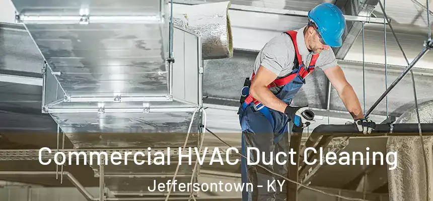  Commercial HVAC Duct Cleaning Jeffersontown - KY