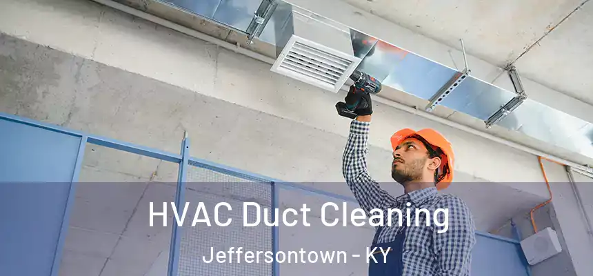  HVAC Duct Cleaning Jeffersontown - KY