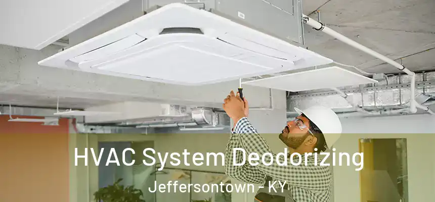 HVAC System Deodorizing Jeffersontown - KY