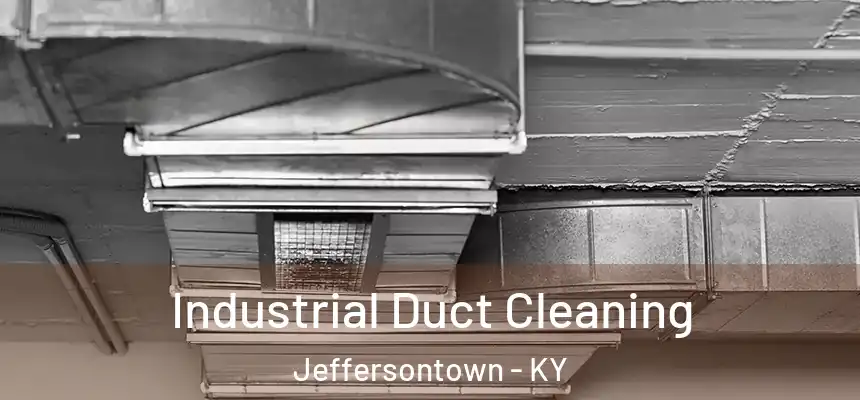 Industrial Duct Cleaning Jeffersontown - KY